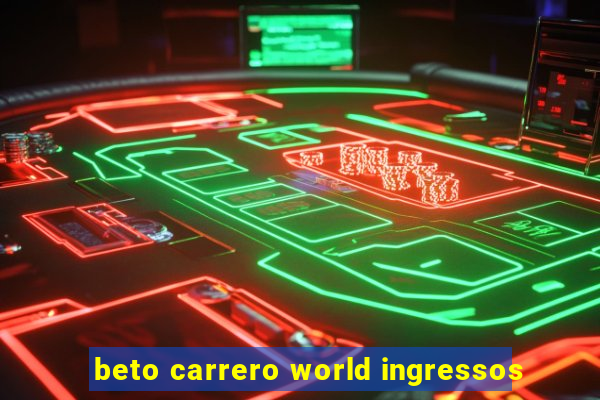 beto carrero world ingressos